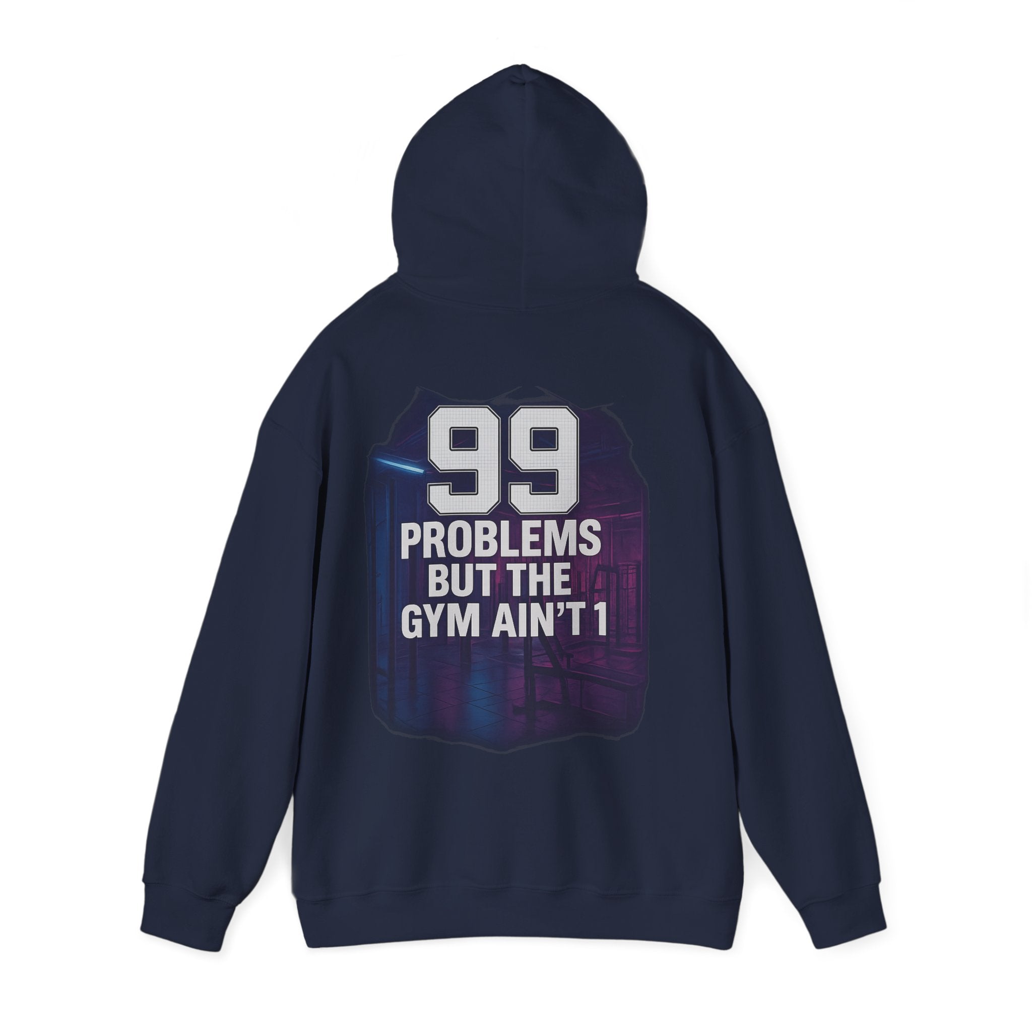 Gym Hoodie – "99 Problems But The Gym Ain't 1" Fitness Pullover