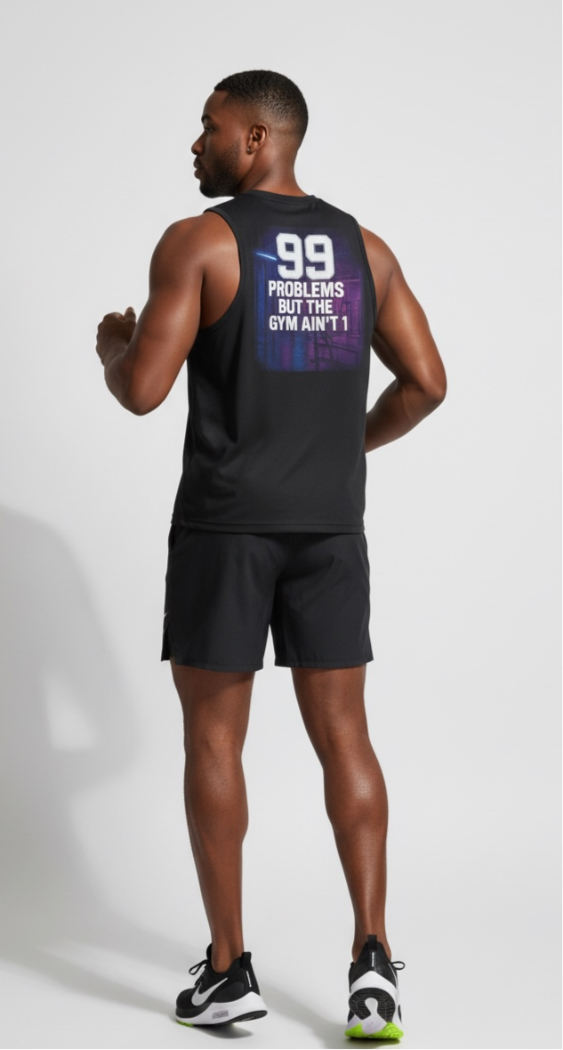 Muscle Tank — “99 Problems But The Gym Ain’t 1” Workout Tank Top